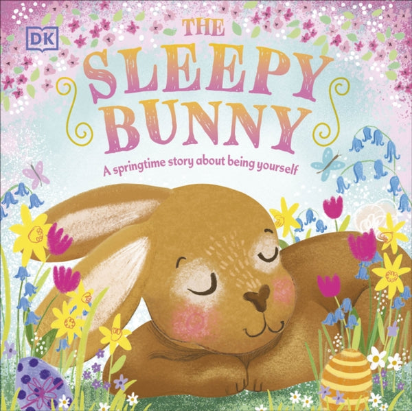 The Sleepy Bunny : A Springtime Story About Being Yourself Board Book
